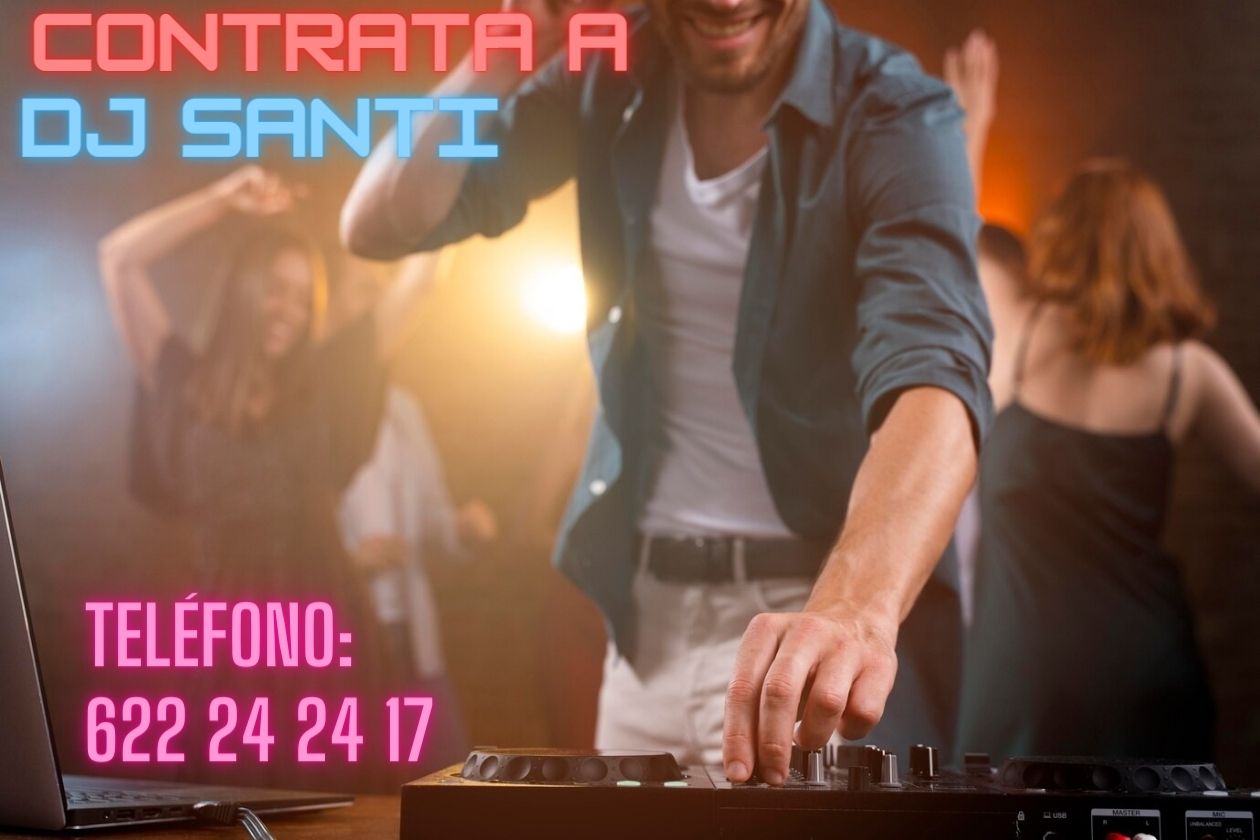 Disfruta de los Servicios de DJ Santi para Sevilla y Toda Andalucía